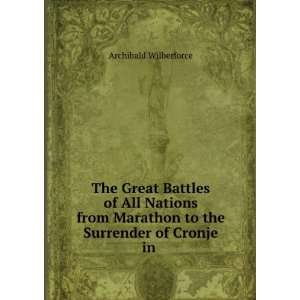   Marathon to the Surrender of Cronje in . Archibald Wilberforce Books