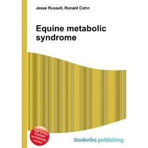  Equine metabolic syndrome Ronald Cohn Jesse Russell 
