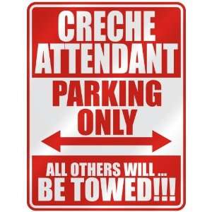   CRECHE ATTENDANT PARKING ONLY  PARKING SIGN OCCUPATIONS 