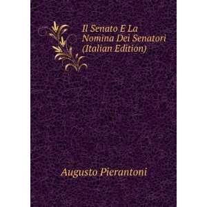  Il Senato E La Nomina Dei Senatori (Italian Edition 