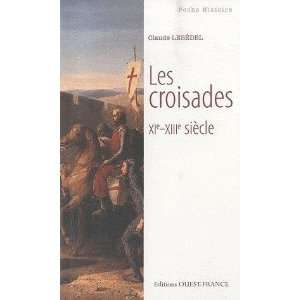  Les croisades (9782737352966) Claude Lebédel Books