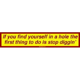 If you find yourself in a hole the first thing to do is stop diggin 