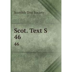  Scot. Text S. 46 Scottish Text Society Books