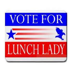  VOTE FOR LUNCH LADY Mousepad