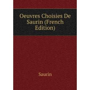  Oeuvres Choisies De Saurin (French Edition) Saurin Books