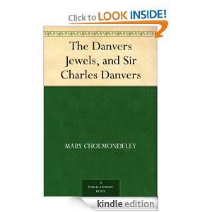 The Danvers Jewels, and Sir Charles Danvers Mary Cholmondeley  