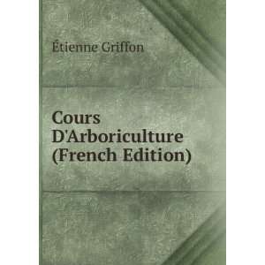   Arboriculture (French Edition) Ã?tienne Griffon  Books