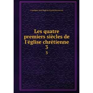  chrÃ©tienne. 3 Capefigue (Jean Baptiste HonorÃ© Raymond) Books