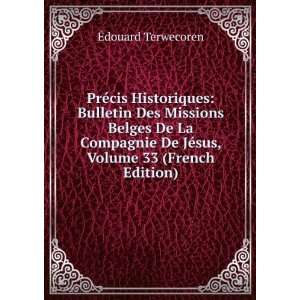   De JÃ©sus, Volume 33 (French Edition) Ã?douard Terwecoren Books