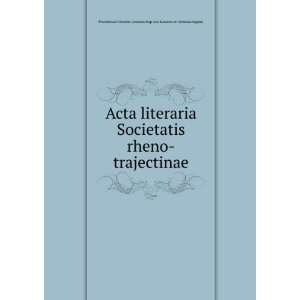  Acta literaria Societatis rheno trajectinae Provinciaal 