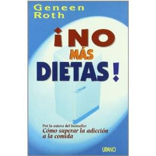 No mas dietas/ No More Diets (Spanish Edition) by Geneen Roth 