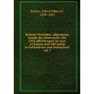   und holzschnitt. vol. 7: Alfred Edmund, 1829 1884 Brehm: Books