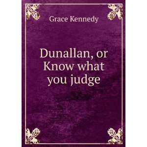   judge; ; a story. In three volumes. Grace Kennedy  Books