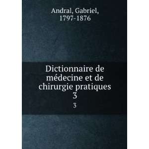  Dictionnaire de mÃ©decine et de chirurgie pratiques. 3 