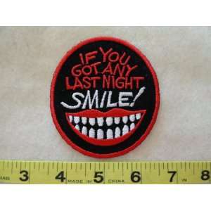  If You Got Any Last Night Smile Patch 