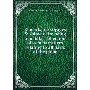   sea narratives relating to all parts of the globe George Winslow