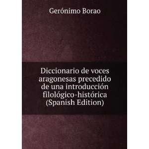   filolÃ³gico histÃ³rica (Spanish Edition) GerÃ³nimo Borao Books