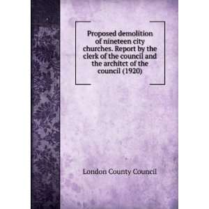  Proposed demolition of nineteen city churches. Report by 