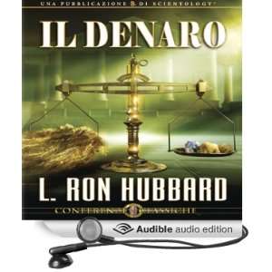  Il Denaro [Money] (Audible Audio Edition) L. Ron Hubbard 