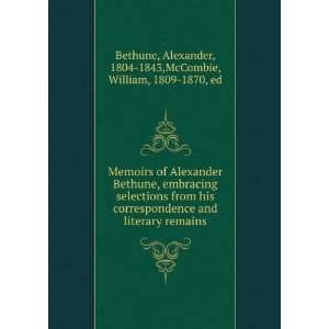  Memoirs of Alexander Bethune, embracing selections from 