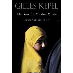   for Muslim Minds Islam and the West [Hardcover] Gilles Kepel Books