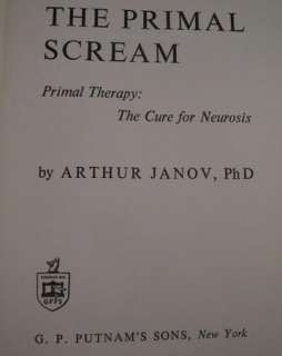 THE PRIMAL SCREAM Therapy for Neurosis   Janov 1970 1st  