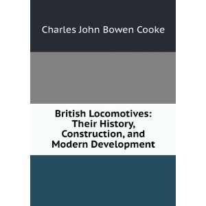   Construction, and Modern Development: Charles John Bowen Cooke: Books