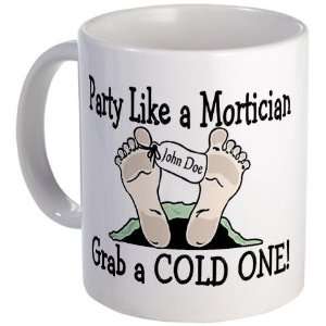  Party Like a Mortician Humor Mug by  Kitchen 