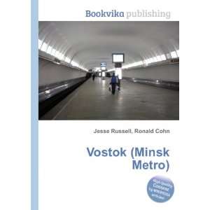  Vostok (Minsk Metro) Ronald Cohn Jesse Russell Books