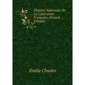   LittÃ©rature FranÃ§aise (French Edition) Ã?milie Chasles Books