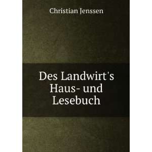    Des Landwirts Haus  und Lesebuch: Christian Jenssen: Books