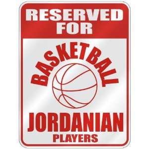RESERVED FOR  B ASKETBALL JORDANIAN PLAYERS  PARKING SIGN COUNTRY 