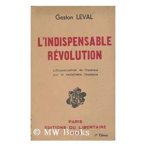   par le socialisme libertaire] / Gaston Leval Gaston Leval Books