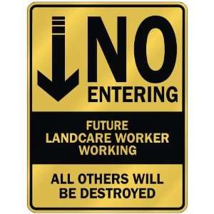   NO ENTERING FUTURE LANDCARE WORKER WORKING  PARKING 