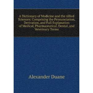   , Dental, and Veterinary Terms Alexander Duane  Books