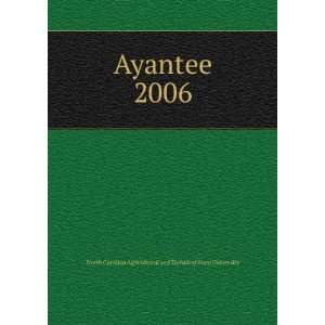  Ayantee. 2006 North Carolina Agricultural and Technical 