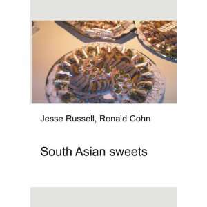  South Asian sweets Ronald Cohn Jesse Russell Books