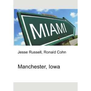  Manchester, Iowa Ronald Cohn Jesse Russell Books