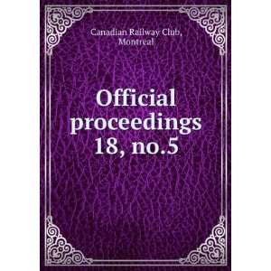   Official proceedings. 18, no.5 Montreal Canadian Railway Club Books