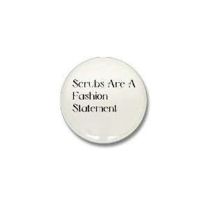  Scrubs Fashion Statement Funny Mini Button by  
