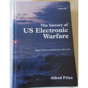 The History of US Electronic Warfare. Volume III Rolling Thunder 