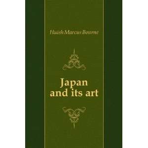  Japan and its art Huish Marcus Bourne Books