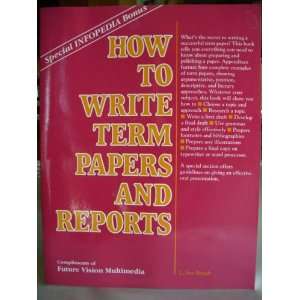 How to Write Term Papers and Report L. Sue B Books