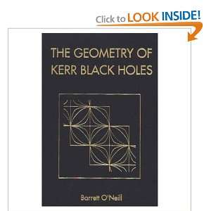  The Geometry of Kerr Black Holes (9781568810195) Barrett 