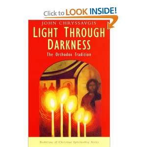  Light Through Darkness The Orthodox Tradition (Traditions 