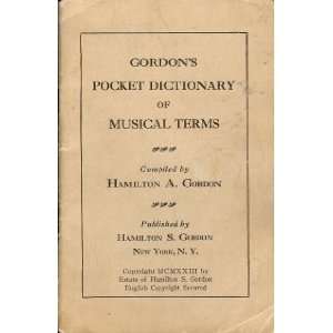   Gordons Pocket Dictionary Of Musical Terms Hamilton A. Gordon Books