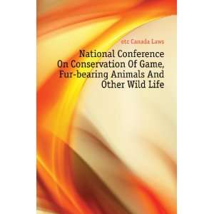 com National Conference On Conservation Of Game, Fur bearing Animals 