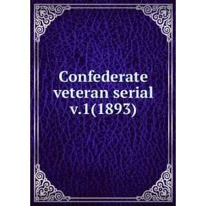  Confederate veteran serial. v.1(1893) Sons of Confederate 