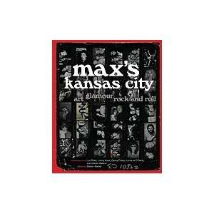  Max`s Kansas City Art, Glamour, Rock & Roll [HC,2010 