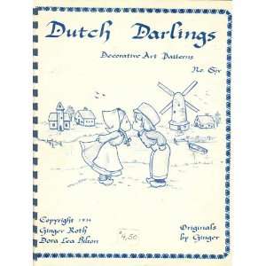 Dutch Darlings Decorative Art Patterns (Originals by Ginger, Number 